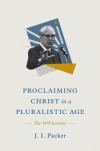 Proclaiming Christ in a Pluralistic Age - The 1978 Lectures